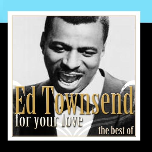 Ed Townsend - For Your Love - The Best Of - Zortam Music
