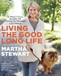 Living the Good Long Life: A Practica...