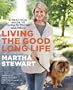 Living the Good Long Life: A Practical Guide to Caring for Yourself and Others