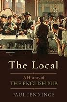 The Local: A History of the English Pub