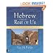 Hebrew for the Rest of Us: Using Hebrew Tools without Mastering Biblical Hebrew