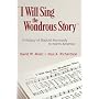 I Will Sing the Wondrous Story: A History of Baptist Hymnody in North America