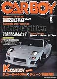 CAR BOY (カーボーイ) 2009年 06月号 [雑誌]