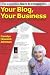 BUY - Your Blog, Your Business by Carolyn Howard-Johnson