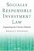 Socially Responsible Investment Law: Regulating the Unseen Polluters