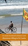In einem leuchtend sch�nen Land - Abenteuer Alltag in Sri Lanka - Minouche Moser