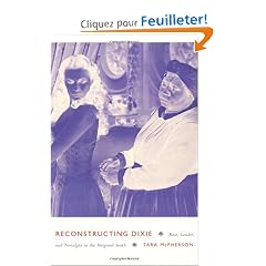 Reconstructing Dixie: Race, Gender, and Nostalgia in the Imagined South