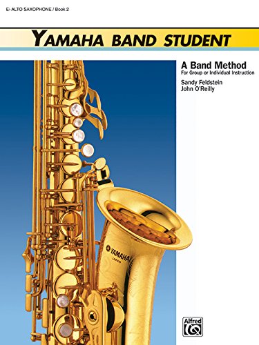 Yamaha Band Student, Book 2: E-Flat Alto Saxophone (Yamaha Band Method)