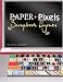 Paper + Pixels: Scrapbook Layouts by May Flaum, Audrey Neal