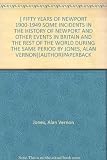 Fifty years of Newport, 1900-1949 : some incidents in the history of Newport and other events in Britain and the rest of the world during the same period