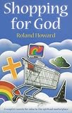 Shopping for God: A Sceptic's Search for Value in Britain's Spiritual Marketplace