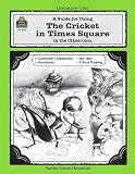 A Guide for Using The Cricket in Times Square in the Classroom