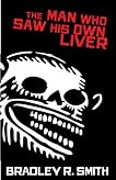 The Man Who Saw His Own Liver