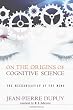 On the Origins of Cognitive Science: The Mechanization of the Mind