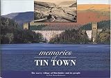 Memories of Tin Town : the navvy village of Birchinlee and its people