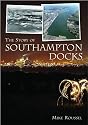 The Birth and Development of Southampton Docks