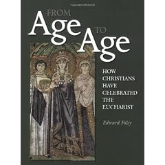 From Age to Age: How Christians Have Celebrated the Eucharist