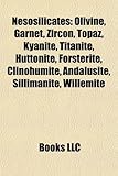 Nesosilicates: Olivine, Garnet, Zircon, Topaz, Kyanite, Titanite, Huttonite, Forsterite, Clinohumite, Andalusite, Sillimanite, Willem-
