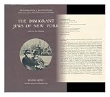 The immigrant Jews of New York, 1881 to the present