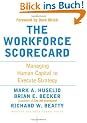 The Workforce Scorecard: Managing Human Capital to Execute Strategy