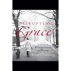Disrupting Grace: A Story of Relinquishment and Healing