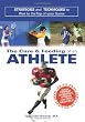 Care and Feeding of an Athlete: What You Need to Know to Rise to the Top of Your Game