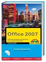 Office 2007 Kompendium: Perfekte B&uuml;roorganisation mit Word, Exel, Access, Outlook und PowerPoint