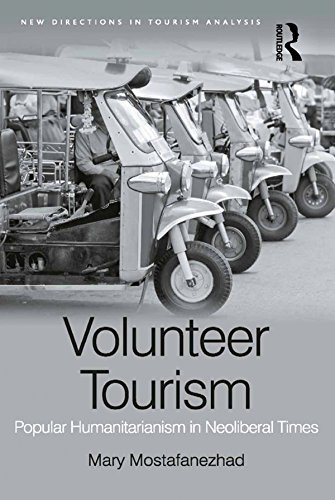 Volunteer Tourism: Popular Humanitarianism in Neoliberal Times (New Directions in Tourism Analysis)