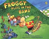 Froggy Plays in the Band by London, Jonathan (2004) Paperback