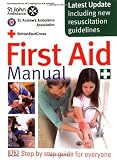 First aid manual : the authorised manual of St. John Ambulance, St. Andrew's Ambulance Association, and the British Red Cross