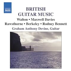 British Guitar Music by Richard Rodney Bennett, Lennox Berkeley, Peter Maxwell Davies, Alan Rawsthorne, and William [composer] Walton (Audio CD - 2005)