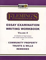 Essay Exam Writing Workbook Volume 4 (Community Property, Trusts and Wills and Remedies)
