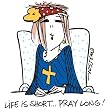 Life Is Short...Pray Long - White Nightshirt in a Bag