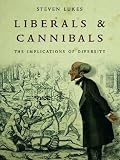 Liberals and Cannibals: The Implications of Diversity (1859845959) by Lukes, Steven