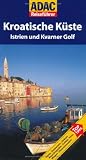 ADAC Reisef&uuml;hrer Istrien: und Kvarner Golf: Top Tipps: Hotels. Restaurants. Str&auml;nde. Aussichtspunkte. Antikes. Parks. Museen. Uferpromenaden - Darja Peitz Hlebec