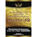 Der K�nigsweg f�r Low Budget �ffentlichkeitsarbeit: ONLINE PR: �ffentlichkeit und Medienpr�senz  in nur 1 bis 14 Tagen - GARANTIERT!
