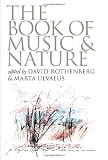 The Book of Music and Nature: An Anthology of Sounds, Words, Thoughts (Music Culture)