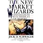 The New Market Wizards: Conversations with America&hellip by Jack D. Schwager