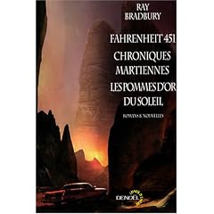 Fahrenheit 451 ; Chroniques martiennes ; Les pommes d'or du soleil