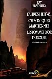 Fahrenheit 451 ; Chroniques martiennes ; Les pommes d'or du soleil