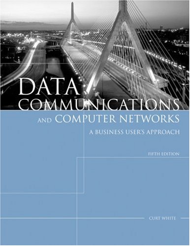 Data Communications and Computer Networks: A Business User's Approach