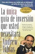 La Unica Guia de Inversion Que Usted Necesitar (The Only Investment Guide You'll Ever Need, Spanish Edition) La Unica Guia de Inversion Que Usted Necesitar (The Only Investment Guide You'll Ever Need, Spanish Edition)