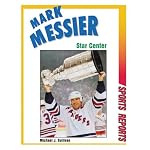Mark Messier: Star Center (Sports Reports) book cover