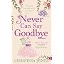 Never Can Say Goodbye by Christina Jones