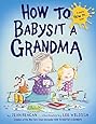 How to Babysit a Grandma