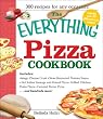 The Everything Pizza Cookbook: 300 Crowd-Pleasing Slices of Heaven (Everything: Cooking)