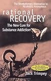 Rational Recovery: The New Cure for Substance Addiction