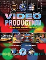 Video Production: Disciplines and Techniques