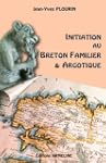 Initiation au breton familier et argo...