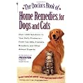 The Doctors Book of Home Remedies for Dogs and Cats: Over 1,000 Solutions to Your Pet's Problems - From Top Vets, Trainers, Breeders, and Other Animal Experts